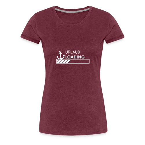 Urlaub loading - Frauen Premium T-Shirt