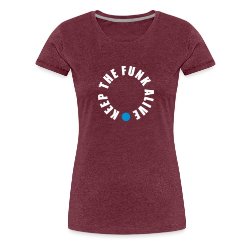 Keep the Funk Alive - Shirt - Frauen Premium T-Shirt