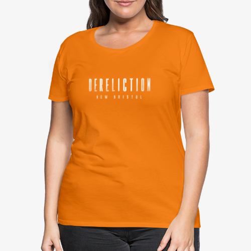 Dereliction: New Bristol - My book's Logo - Women's Premium T-Shirt