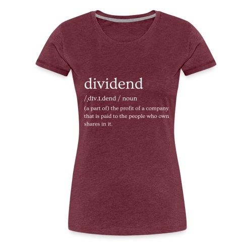 Dividend Definition - Women's Premium T-Shirt
