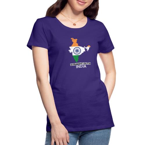 Straight Outta India (Bharat) country map flag - Women's Premium T-Shirt