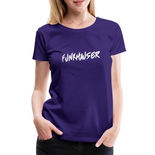 Funkhauser - Vrouwen Premium T-shirt