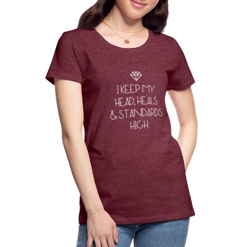 High Standards - Frauen Premium T-Shirt