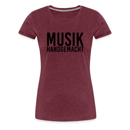 Musik handgemacht - Frauen Premium T-Shirt