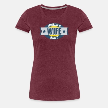 World's Best Wife - Premium T-shirt for women