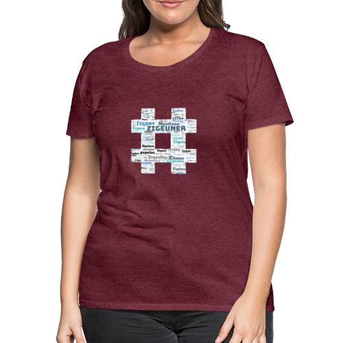 # Hashtag Zigeuner/Gypsy Word Art Clud. - Frauen Premium T-Shirt