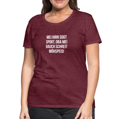 Vorschau: Mei Bauch schreit Möhspeis - Frauen Premium T-Shirt