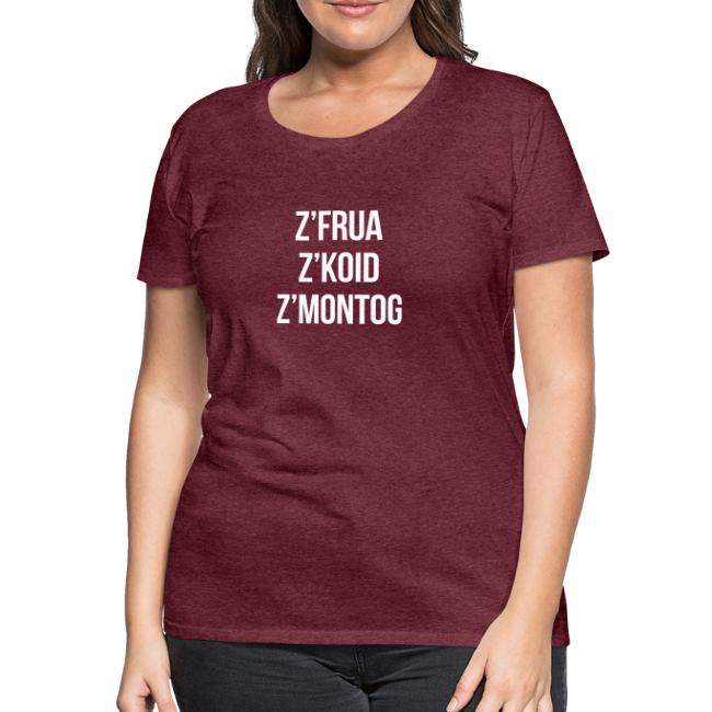 Zfrua zkoid zmontog - Frauen Premium T-Shirt