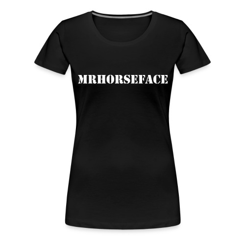 MrHorseFace - Vrouwen Premium T-shirt