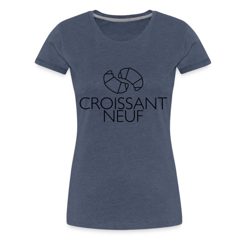 Croissaint Neuf - Vrouwen Premium T-shirt