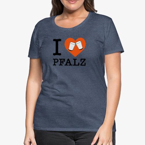 I love Pfalz – Dubbeglas - Frauen Premium T-Shirt