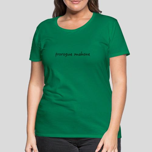 Prorogue Mahone - Women's Premium T-Shirt
