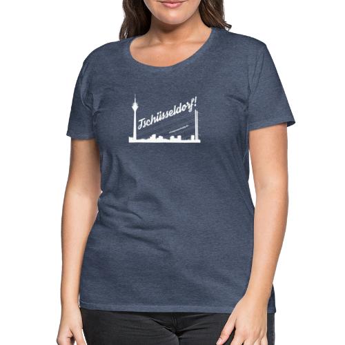 Tschüsseldorf - Frauen Premium T-Shirt