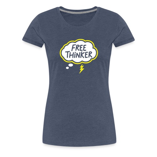 Free Thinker - Vrouwen Premium T-shirt
