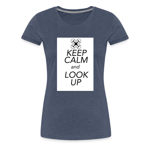 Keep Calm and Look Up - Vrouwen Premium T-shirt