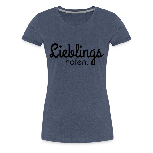 Lieblings Hafen - Frauen Premium T-Shirt