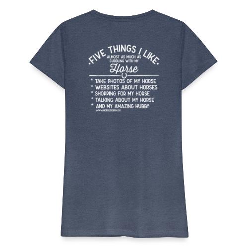 Fünf Dinge die ich lieber mag - Pferd - Frauen Premium T-Shirt