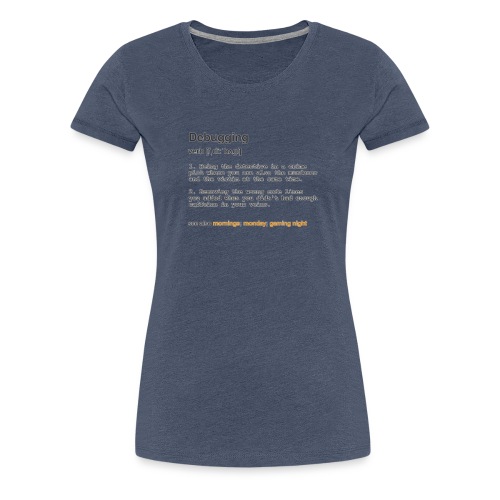 Debugging - Women's Premium T-Shirt