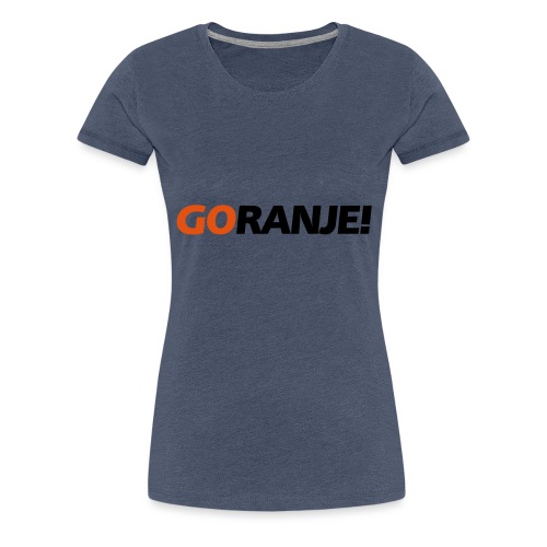 Go Ranje - Goranje - 2 kleuren - Vrouwen Premium T-shirt
