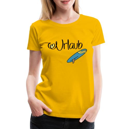 Urlaub mit Surfbrett - Frauen Premium T-Shirt