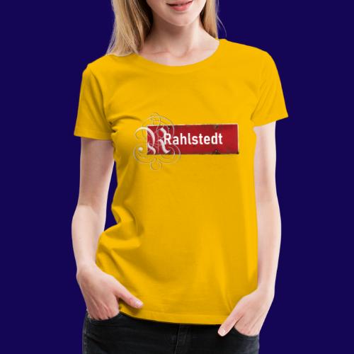 (Hamburg-) Rahlstedt Ortsschild + pompöses Initial - Frauen Premium T-Shirt