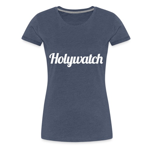 Holywatch Hoodie - Vrouwen Premium T-shirt