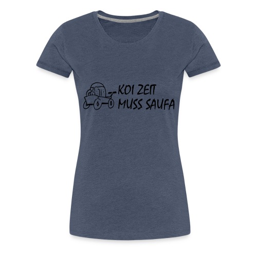 KoiZeit Saufa - Frauen Premium T-Shirt