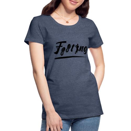 FOOTING ! (running, marathon, sport) Flex - T-shirt Premium Femme