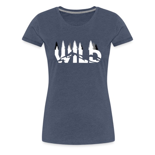 WILD - Frauen Premium T-Shirt