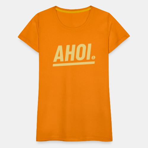 Ahoi! - Frauen Premium T-Shirt