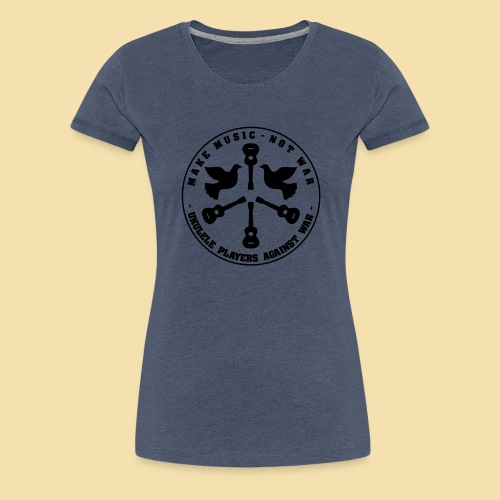 Make music not war - Frauen Premium T-Shirt