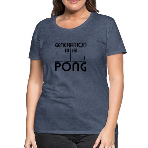 Generation PONG - Frauen Premium T-Shirt