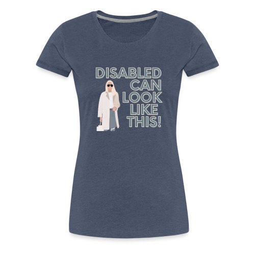 Disabled can look like this 1 - Vrouwen Premium T-shirt