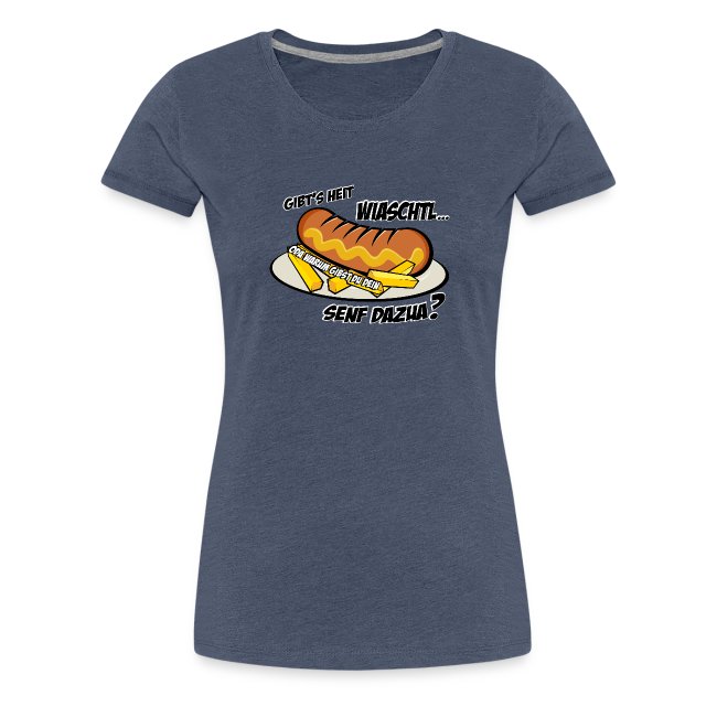Wiaschtl mit Senf - Frauen Premium T-Shirt