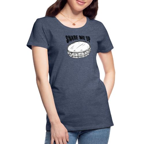 Snare me up Trommel - Frauen Premium T-Shirt