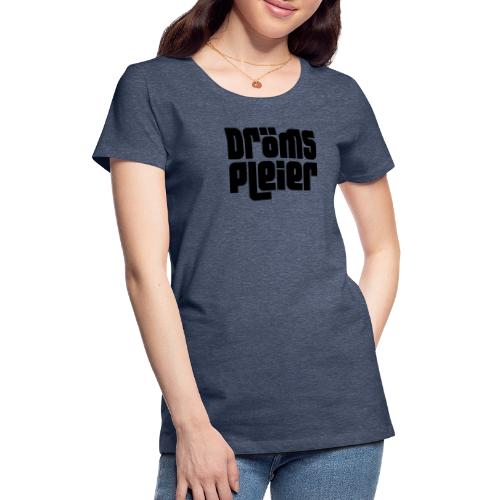 Dröms Pleier Schlagzeug Spieler - Frauen Premium T-Shirt