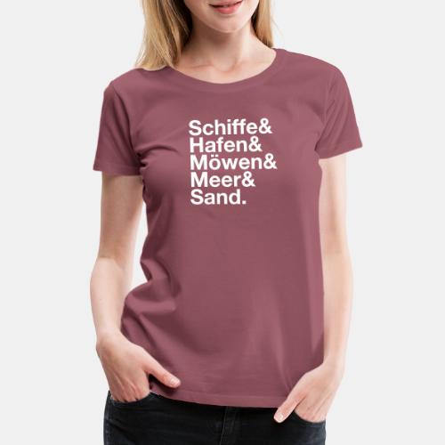 Schiffe&Hafen&Möwen&Meer&Sand. - Frauen Premium T-Shirt