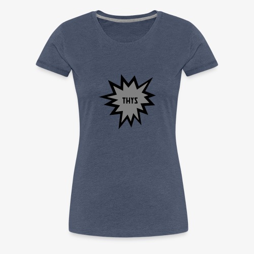 THYS DESIGN - Vrouwen Premium T-shirt