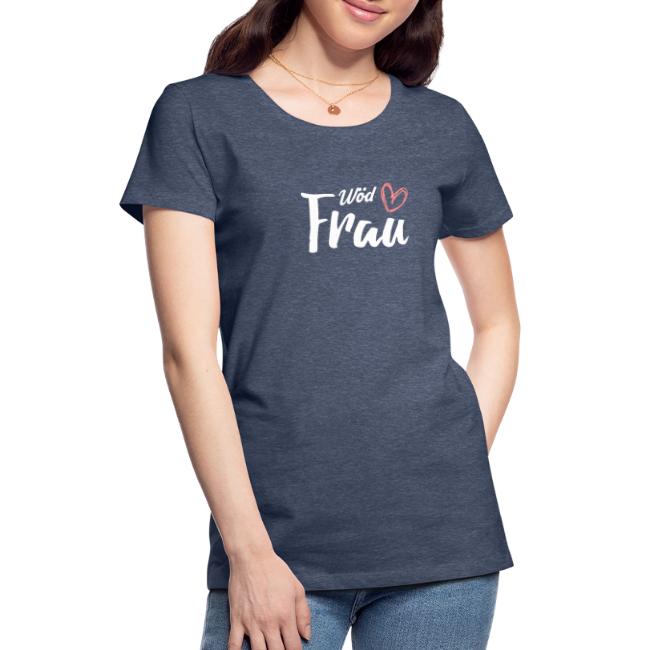 Vorschau: Wöd Frau - Frauen Premium T-Shirt