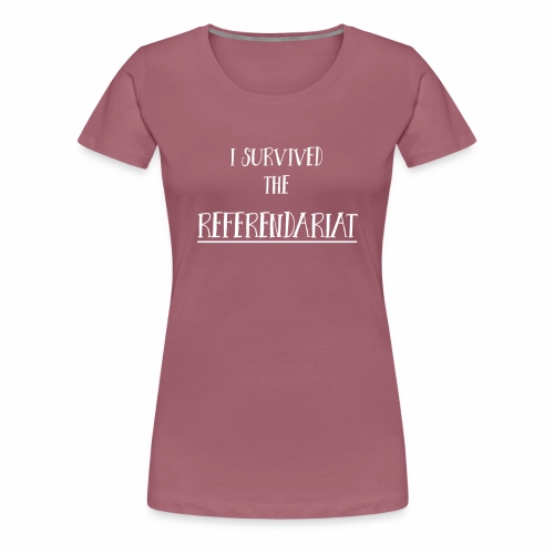 I survived the Referendariat - Frauen Premium T-Shirt