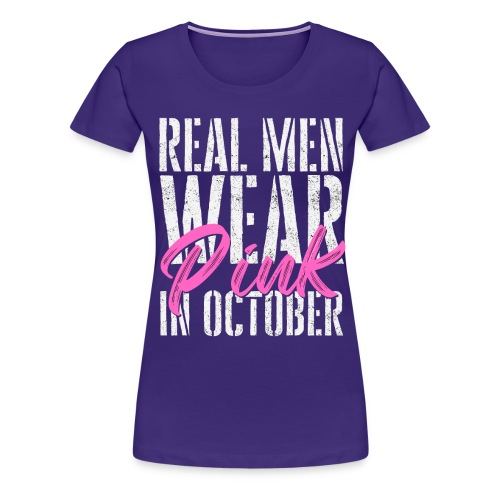 Tosimiehet käyttää vaaleanpunaista lokakuussa - Naisten premium t-paita