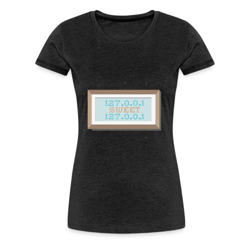 localhost sweet localhost - Women's Premium T-Shirt