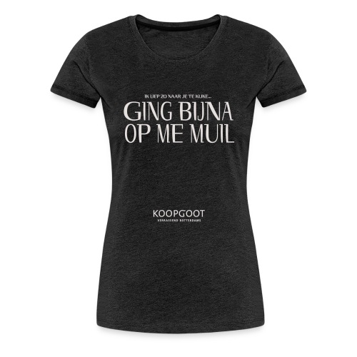 gingbijnaopmemuil - Vrouwen Premium T-shirt