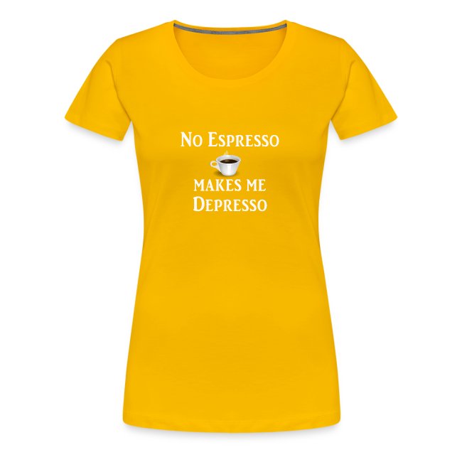 No Esspresso Depresso - Fun T-shirt coffee lovers
