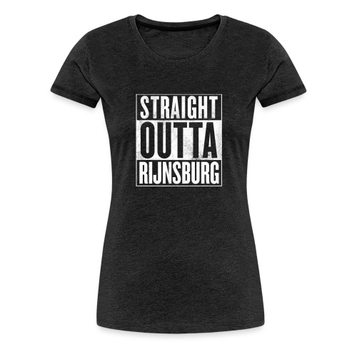 Straight outta Rijnsburg - Vrouwen Premium T-shirt