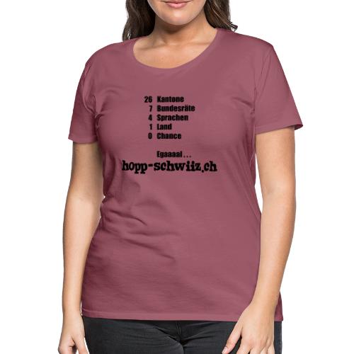 Egal hopp-schwiiz.ch - Frauen Premium T-Shirt
