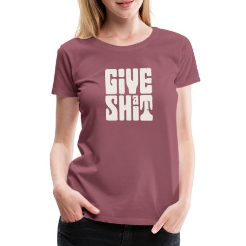 Give a shit - Premium-T-shirt dam