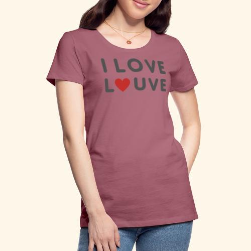 I LOVE LOUVE - T-shirt Premium Femme