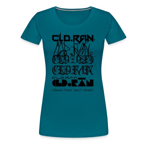 CLD.RĀN - VARIOUS FONTS - Women's Premium T-Shirt