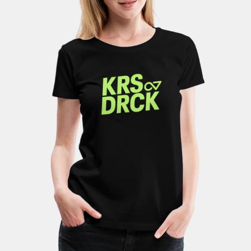 KRSDRCK - Frauen Premium T-Shirt